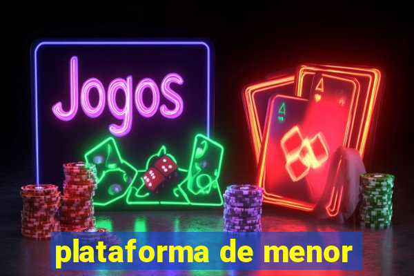 plataforma de menor